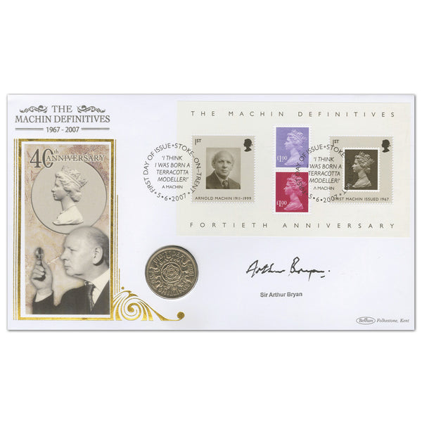 2007 Machin Definitives 40th M/S Coin Cover - Signed by Sir Arthur Bryan